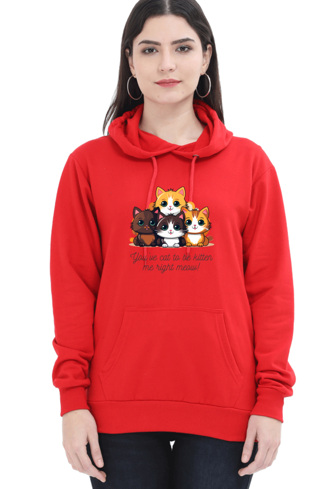 Cotton Hooded Sweatshirt | "You’ve Cat to Be Kitten Me Right Meow!"