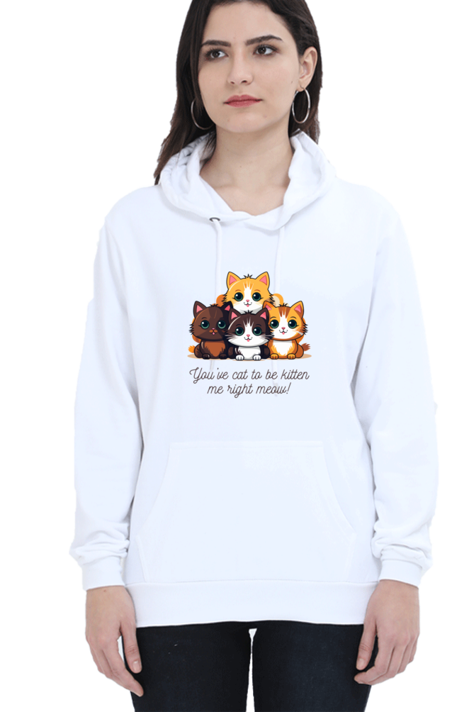 Cotton Hooded Sweatshirt | "You’ve Cat to Be Kitten Me Right Meow!"