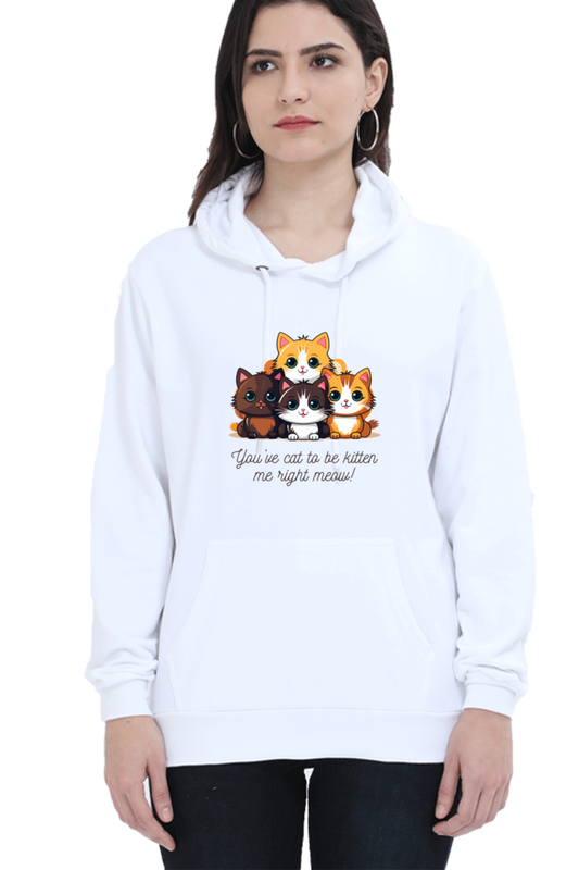 Cotton Hooded Sweatshirt | "You’ve Cat to Be Kitten Me Right Meow!"