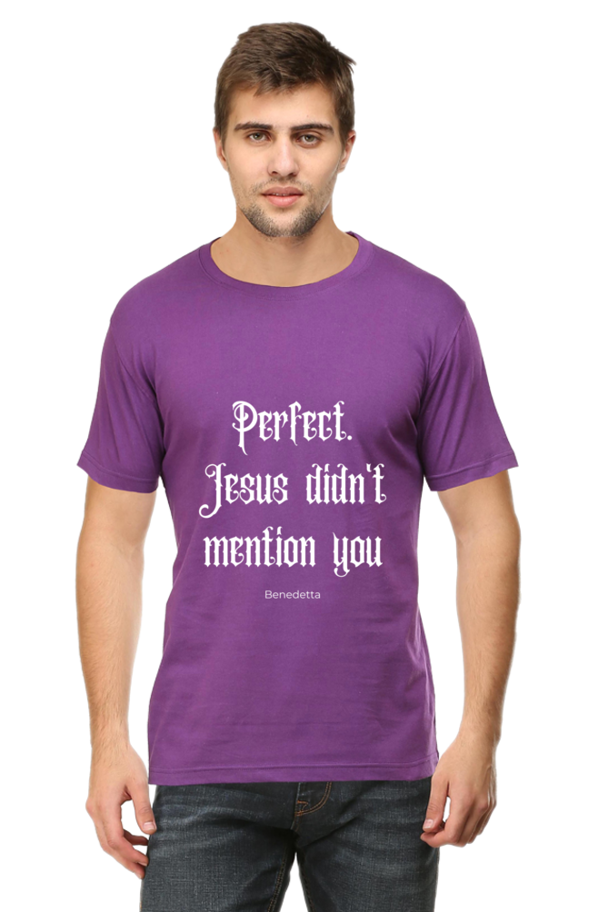 Benedetta "Perfect. Jesus Didn’t Mention You" Unisex Cotton T-Shirt | Iconic Statement Tee