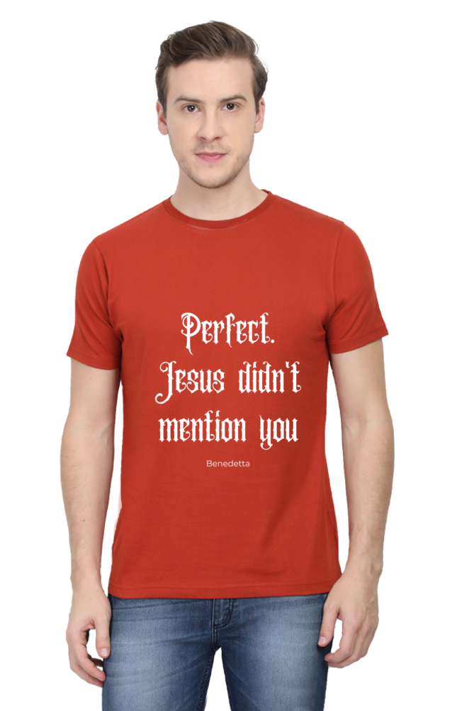 Benedetta "Perfect. Jesus Didn’t Mention You" Unisex Cotton T-Shirt | Iconic Statement Tee