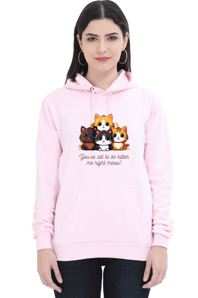 Cotton Hooded Sweatshirt | "You’ve Cat to Be Kitten Me Right Meow!"