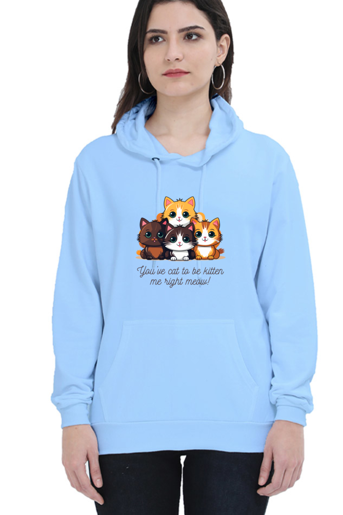 Cotton Hooded Sweatshirt | "You’ve Cat to Be Kitten Me Right Meow!"